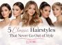 5 Classic Hairstyles That Never Go Out of Style