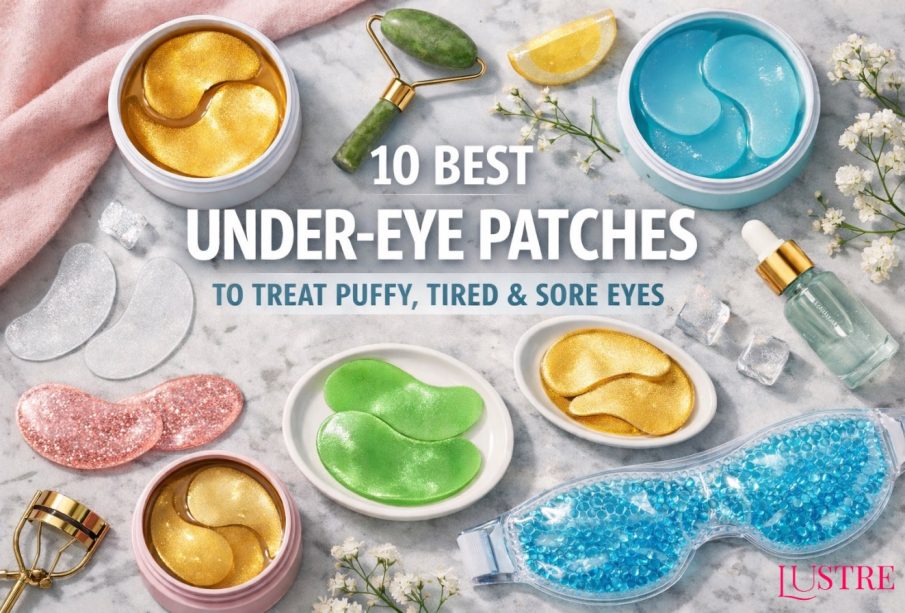 10 Best Under-Eye Patches to Treat Puffy, Tired & Sore Eyes (2026 Guide)