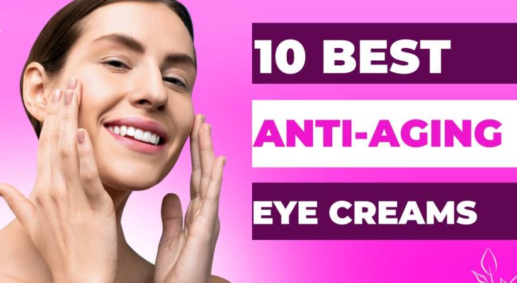 10 best anti-ageing eye cream