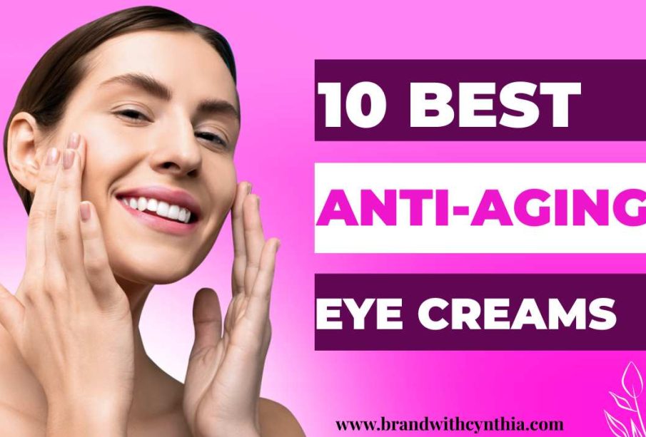 10 best anti-ageing eye cream