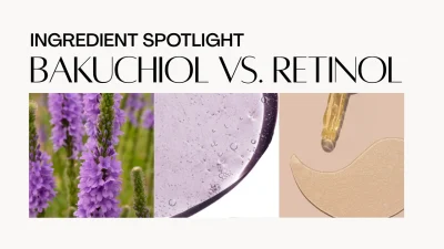 Retinol vs Bakuchiol - Which Is Better for Your Skin Type?
